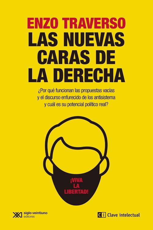Las nuevas caras de la derecha "¿Por qué funcionan las propuestas vacías y el discurso enfurecido de los antisistema y cuál es..."