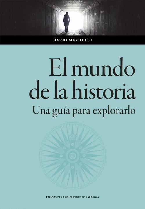 El mundo de la historia "Una guía para explorarlo"
