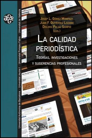 La calidad periodística "Teorías, investigaciones y sugerencias profesionales"