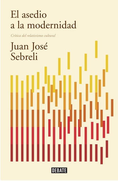 El asedio a la Modernidad "Crónica del relativismo cultural"