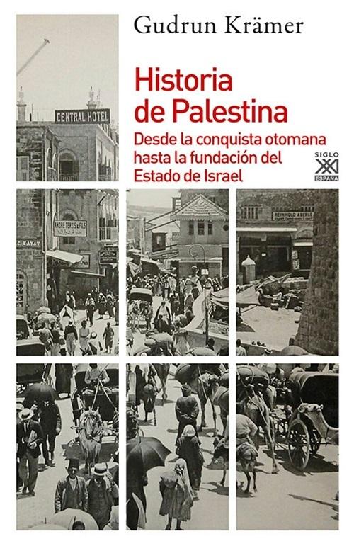 Historia de Palestina "Desde la conquista otomana hasta la fundación del Estado de Israel"