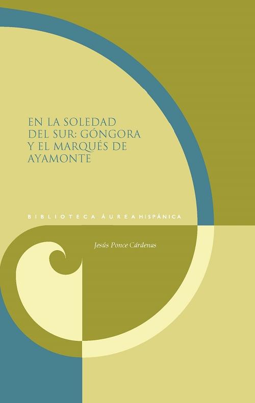 En la soledad del sur "Góngora y el marqués de Ayamonte"