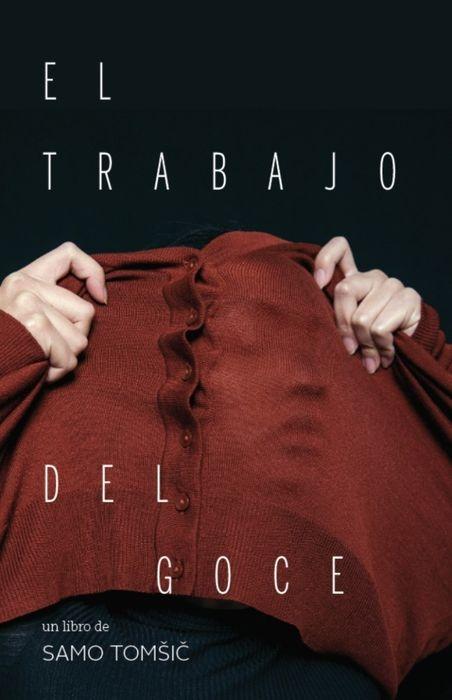 El trabajo del goce "hacia una crítica de la economía libidinal"