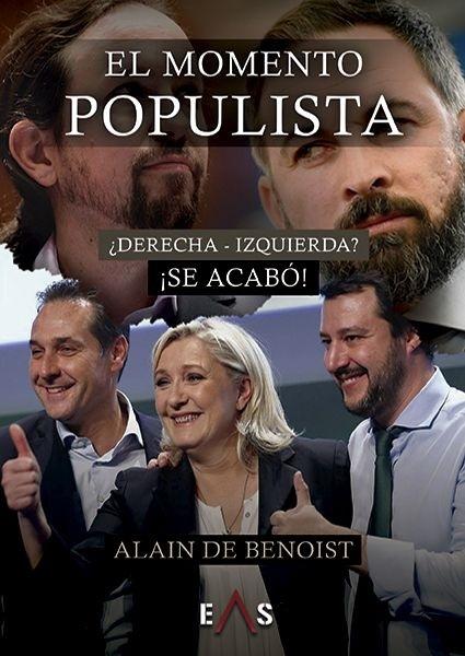 El momento populista "¿Derecha - Izquierda? ¡Se acabó!"