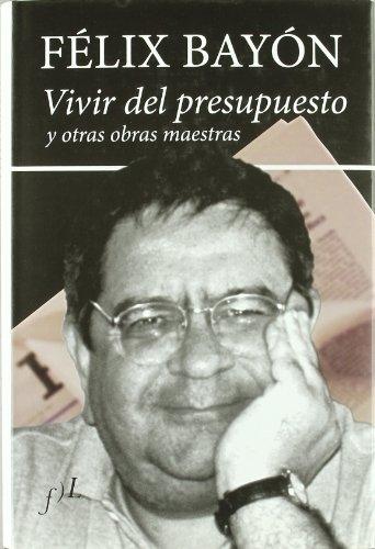 Vivir del presupuesto y otras obras maestras
