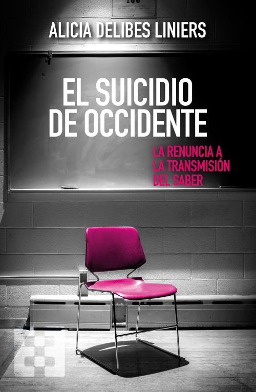 El suicidio de Occidente "La renuncia a la transmisión del saber"