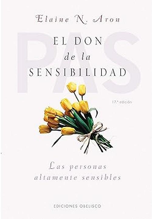 El don de la sensibilidad "Las personas altamante sensibles". 