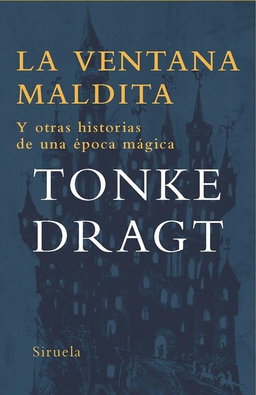 La ventana maldita "Y otras historias de una época mágica"
