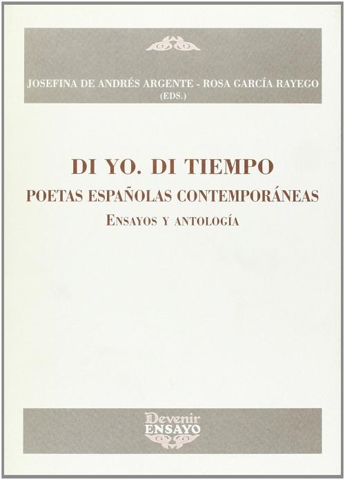 Di yo. Di tiempo "Poetas españolas contemporáneos. Ensayos y antología"
