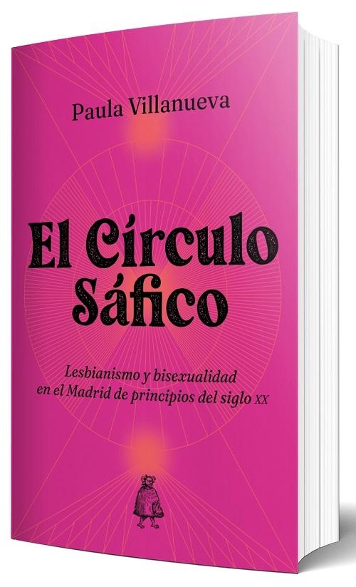 El círculo sáfico "Lesbianismo y bisexualidad en el Madrid de principios del siglo XX"