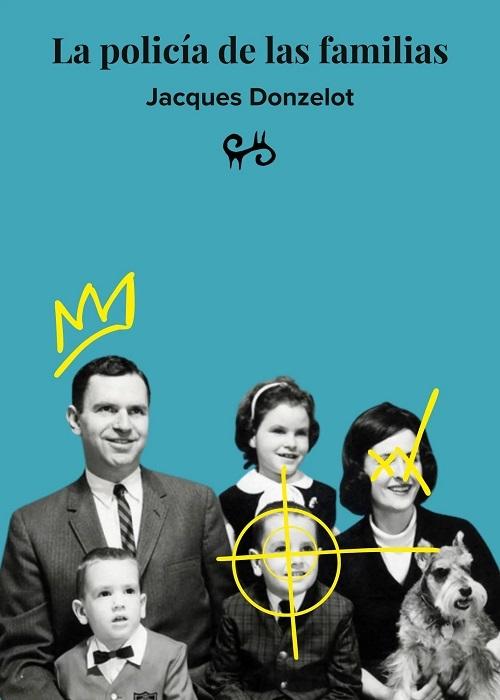 La policia de las familias "Familia, sociedad y poder"