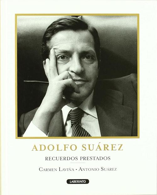 Adolfo Suárez. Recuerdos prestados