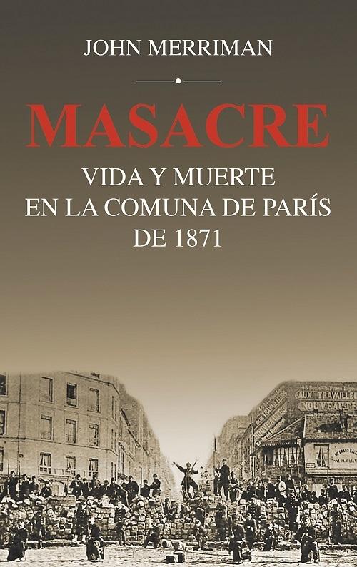 Masacre "Vida y muerte en la Comuna de París de 1871"