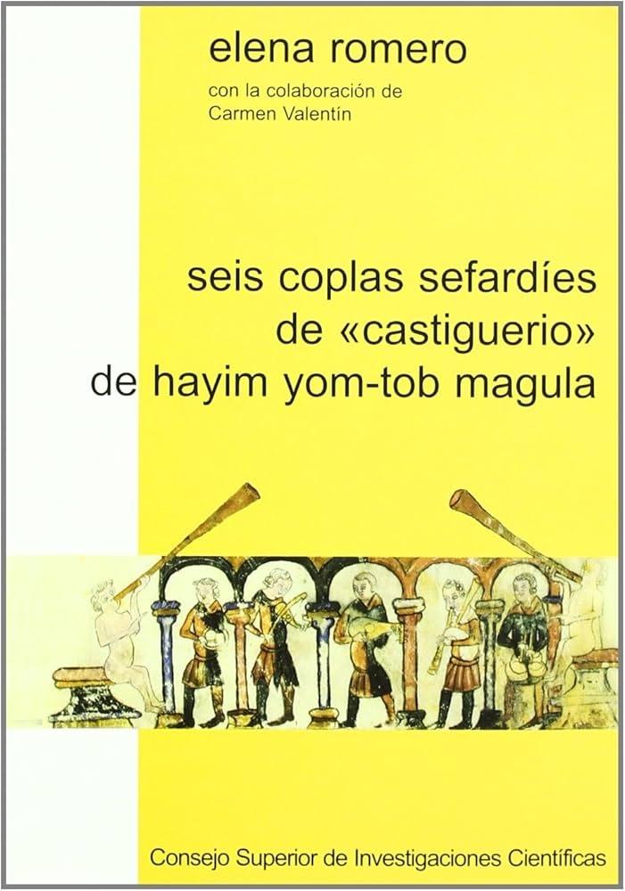 Seis coplas sefardíes de "castigueiro" de hayim yom-tob magula "Edición crítica y estudios"