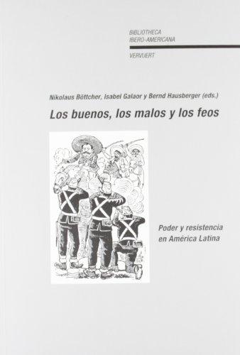 Los buenos, los malos y los feos "Poder y resistencia en América Latina"
