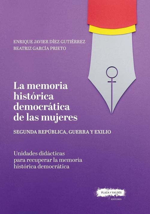 La memoria histórica democrática de las mujeres "Segunda República, guerra y exilio"