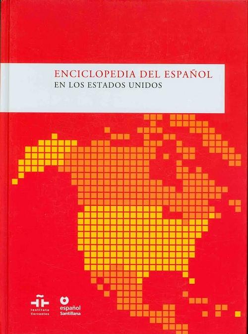 Enciclopedia del español en los Estados Unidos "Anuario del Instituto Cervantes 2008"
