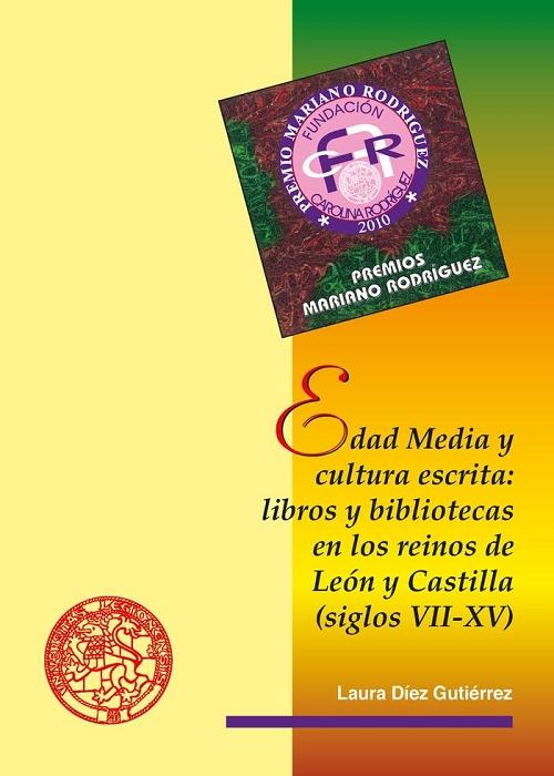 Edad Media y cultura escrita "Libros y bibliotecas en los reinos de León y Castilla (siglos VII-XV)"