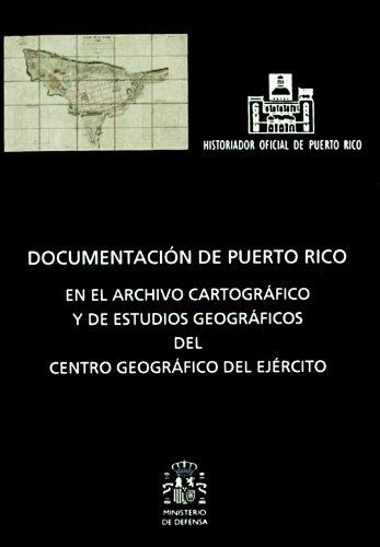 Documentación de Puerto Rico en el archivo cartográfico y de estudios geográficos del Centro Geográfico "...del Ejército"