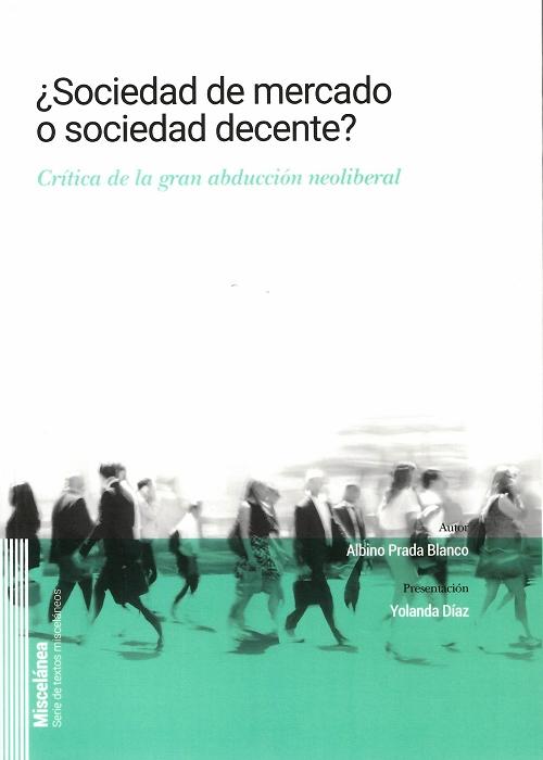 ¿Sociedad de mercado o sociedad decente? "Crítica de la gran abducción neoliberal"