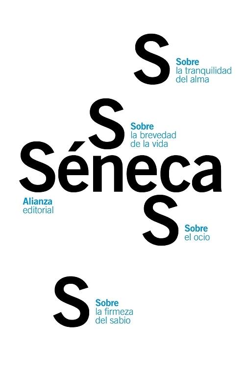Sobre la firmeza del sabio / Sobre el ocio / Sobre la tranquilidad del alma / "Sobre la brevedad de la vida"