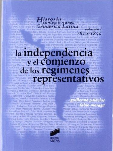 La Independencia y el comienzo de los regímenes representativos "(Historia contemporánea de América Latina - Vol. I: 1810-1850)"