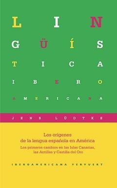 Los orígenes de la lengua española en América "Los primeros cambios en las Islas Canarias, las Antillas y Castilla del Oro"