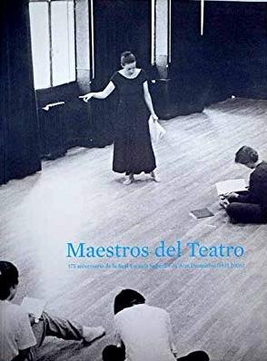 Maestros del teatro "175 aniversario de la Real Escuela Superior de Arte Drammtico (1831-2006)"
