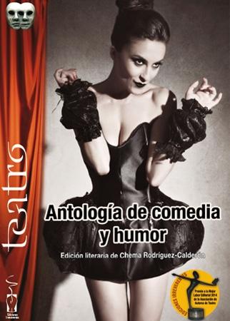 Antología de comedia y humor "Monólogos, diálogos, teatro breve y cuentacuentos".