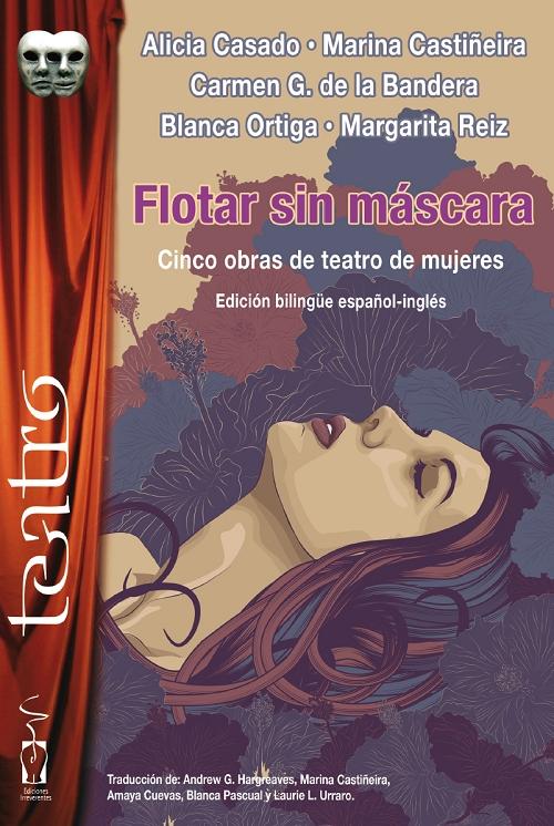 Flotar sin máscara "Cinco obras de teatro de mujeres"