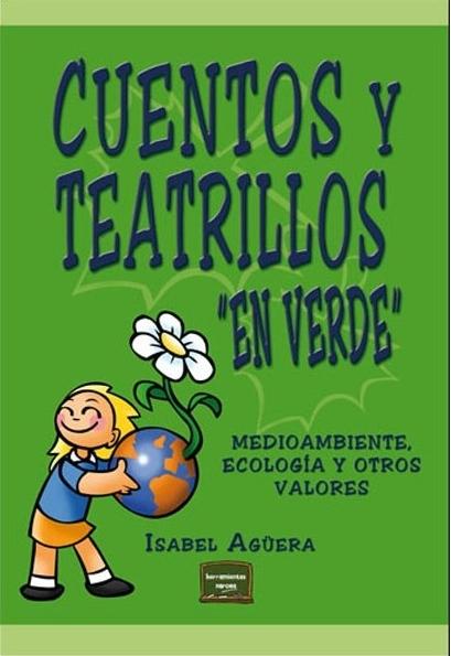 Cuentos y teatrillos <en verde> "Medioambiente, ecología y otros valores"