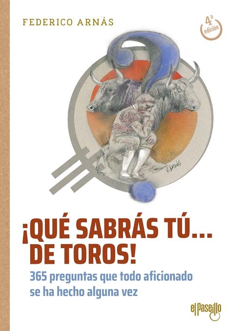 ¡Qué sabrás tú... de toros! "365 preguntas que todo aficionado se ha hecho alguna vez"