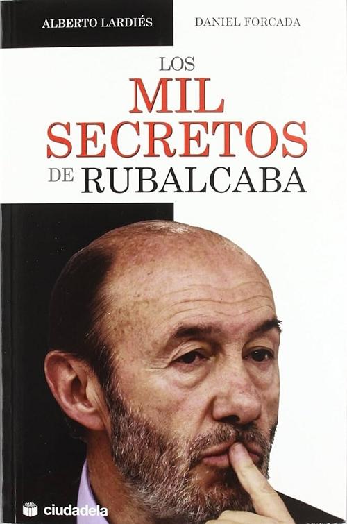 Los mil secretos de Rubalcaba