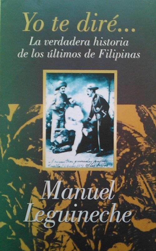 Yo te diré...  "La verdadera historia de los últimos de Filipinas (1898-1998)"