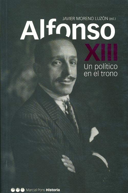Alfonso XIII. Un político en el trono