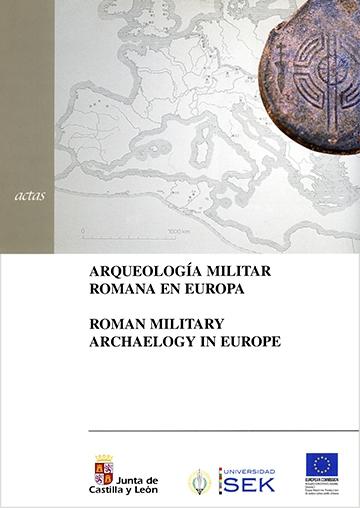 Arqueología militar romana en Europa "Roman Military Archaeology in Europe"