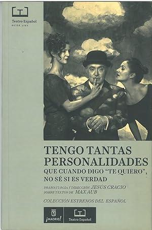 Tengo tantas personalidades que cuando digo <te quiero>, no sé si es verdad