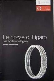Le nozze di Figaro [Las bodas de Fígaro] "<Opera buffa> en cuatro actos"