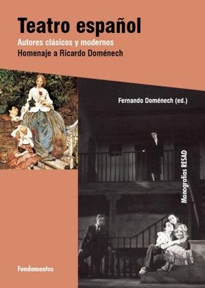 Teatro español. Autores clásicos y modernos "Homenaje a Ricardo Doménech (Monografías RESAD)"