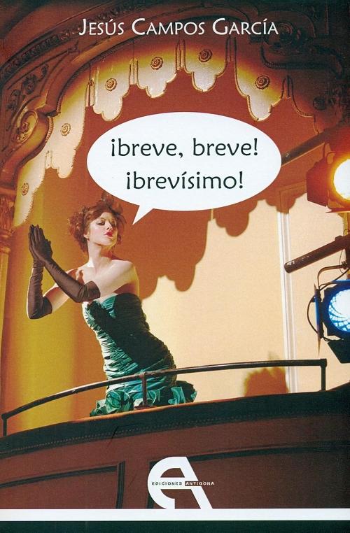 ¡Breve, breve! ¡brevísimo!