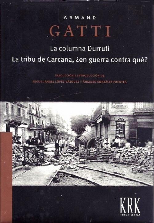 La columna Durruti / La tribu de Carcana, ¿en guerra contra qué?