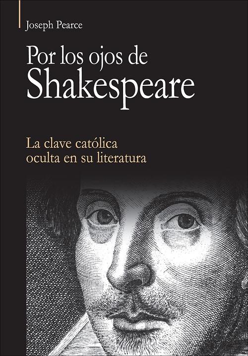 Por los ojos de Shakespeare "La clave católica oculta en su literatura"