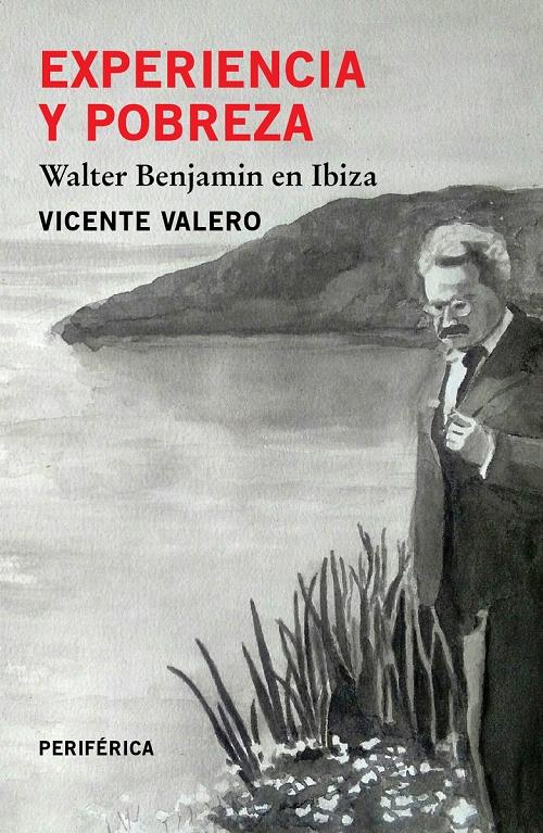 Experiencia y pobreza "Walter Benjamin en Ibiza"