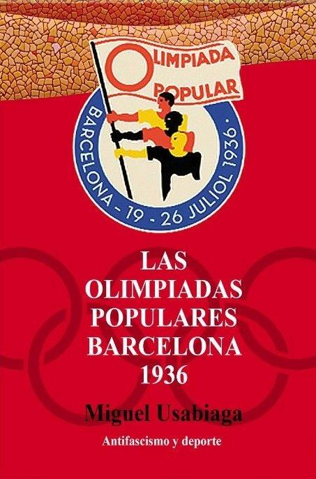 Las Olimpiadas Populares. Barcelona 1936 "Antifascismo y deporte"