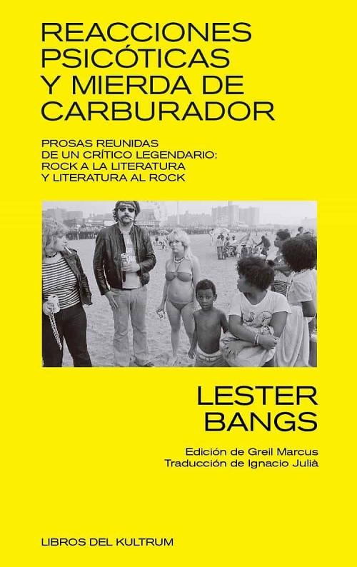 Reacciones psicóticas y mierda de carburador "Prosas reunidas de un crítico legendario. Rock a la literatura y literatura al rock"