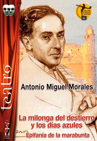 La milonga del destierro y los días azules / Epifanía de la marabunta.