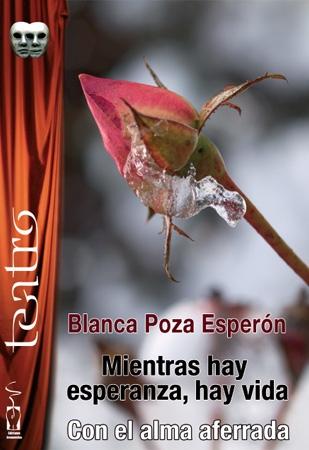 Mientras hay esperanza, hay vida / Con el alma aferrada