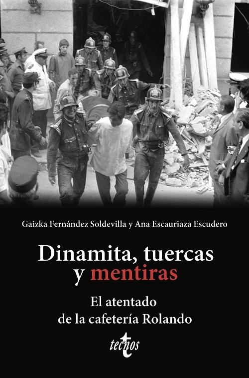 Dinamita, tuercas y mentiras "El atentado de la cafetería Rolando"