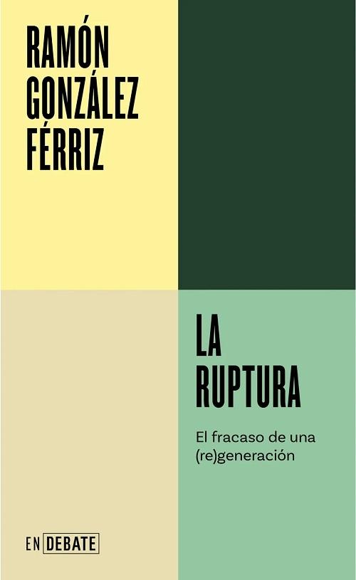 La ruptura "El fracaso de una (re)generación"
