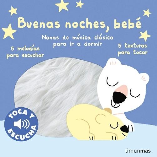 Buenas noches, bebé "Nanas de música clásica para ir a dormir (Toca y escucha) "